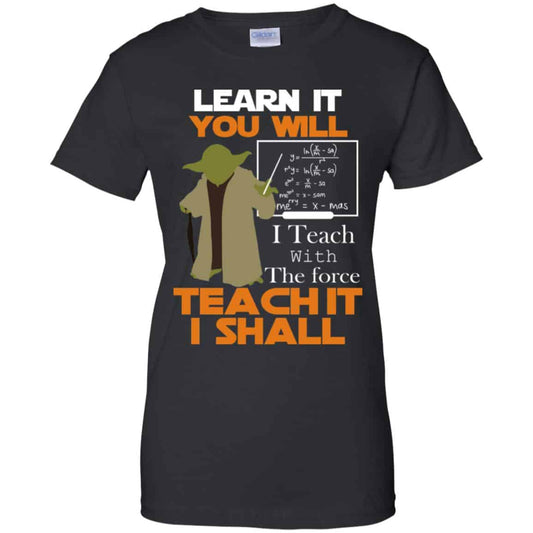 
	Star Wars: Learn It You Will Teach It I Shall Teacher T-Shirts, Hoodie, Tank
