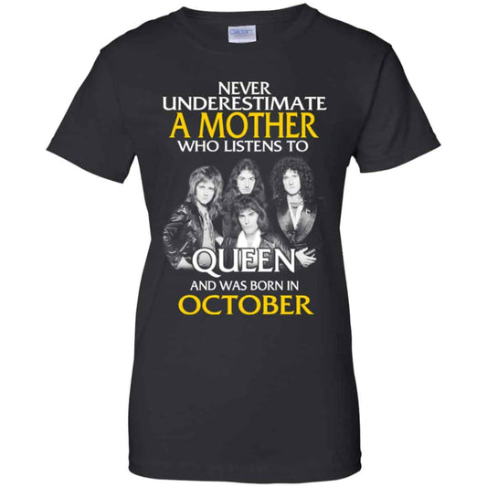 
	A Mother Who Listens To Queen And Was Born In October T-Shirts, Hoodie, Tank