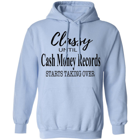 Classy Until Cash Money Records Starts Taking Over Shirt, Hoodie, Tank
