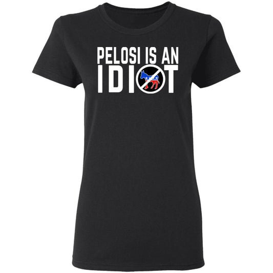 
	Pelosi Is An Idiot Shirt, Hoodie, Tank