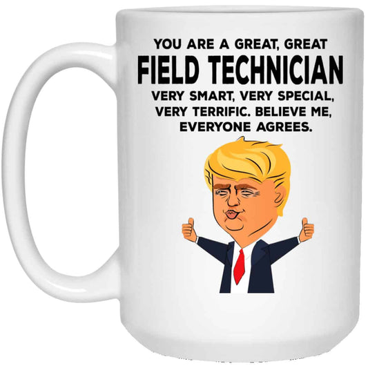 
	You Are A Great Field Technician Funny Donald Trump Mug