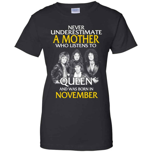 
	A Mother Who Listens To Queen And Was Born In November T-Shirts, Hoodie, Tank