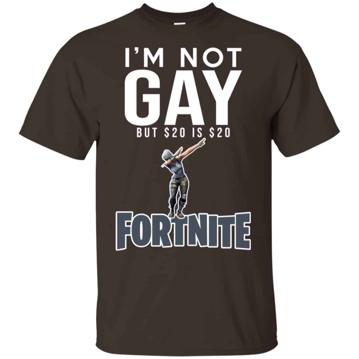 I’m Not Gay But $20 Is $20 Fortnite Shirt, Hoodie, Tank