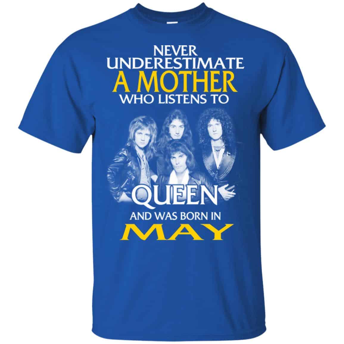 A Mother Who Listens To Queen And Was Born In May T-Shirts, Hoodie, Tank