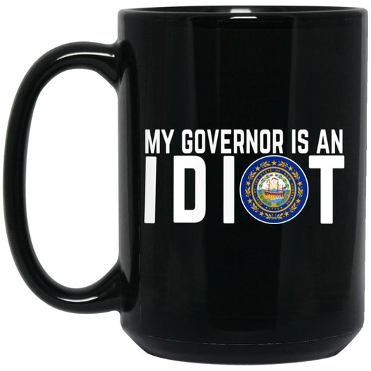 My Governor Is An Idiot New Hampshire 11 oz Mug