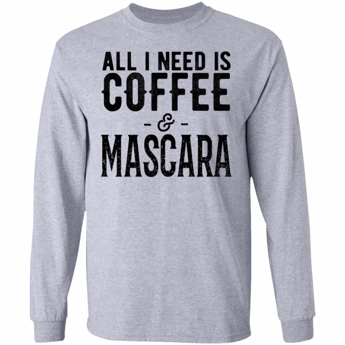 All I Need Is Coffee And Mascara Shirt, Hoodie, Tank