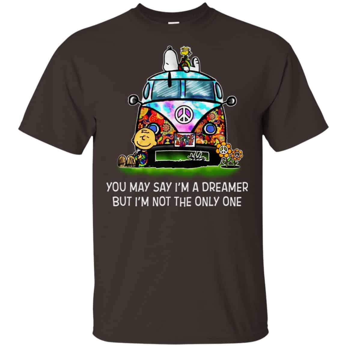 You May Say I’m A Dreamer But I’m Not The Only One T-Shirts, Hoodie, Tank