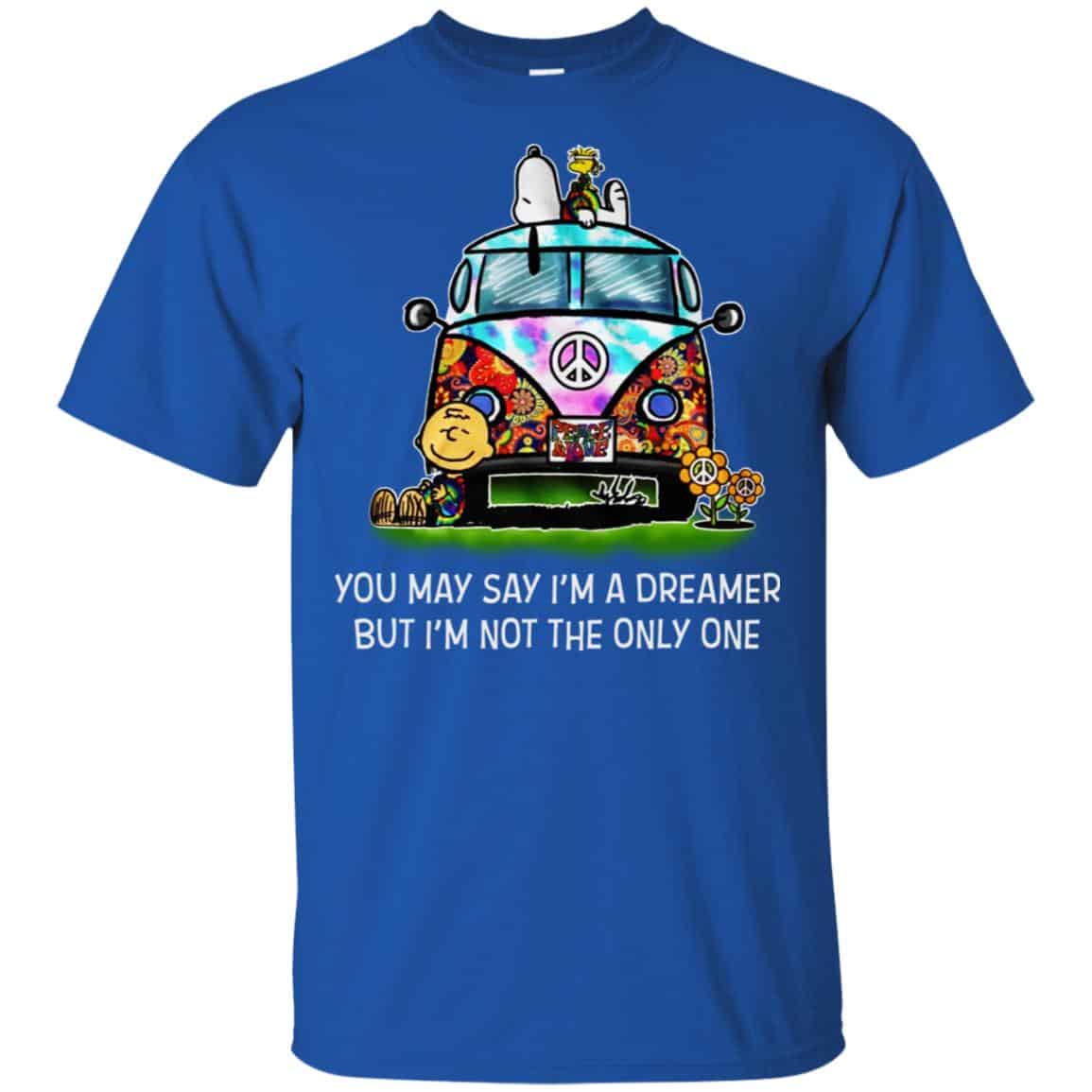 You May Say I’m A Dreamer But I’m Not The Only One T-Shirts, Hoodie, Tank
