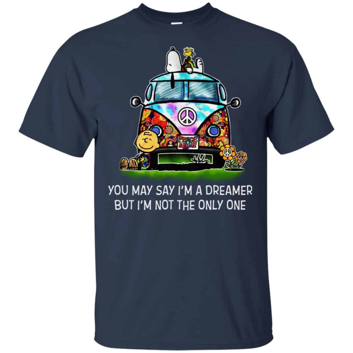 You May Say I’m A Dreamer But I’m Not The Only One T-Shirts, Hoodie, Tank