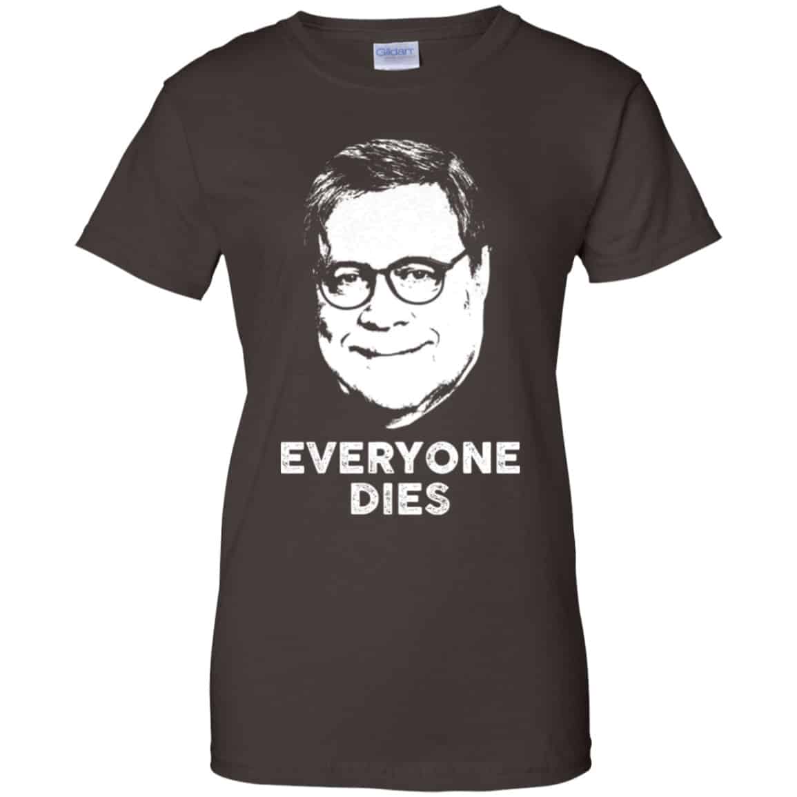 Everyone Dies William Barr Shirt, Hoodie, Tank