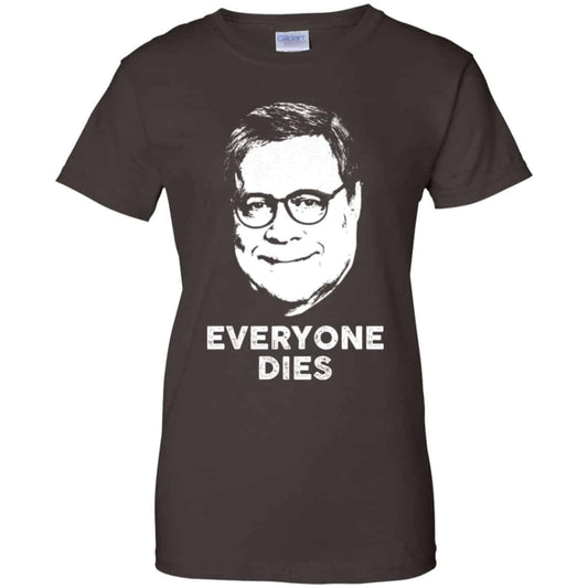 Everyone Dies William Barr Shirt, Hoodie, Tank