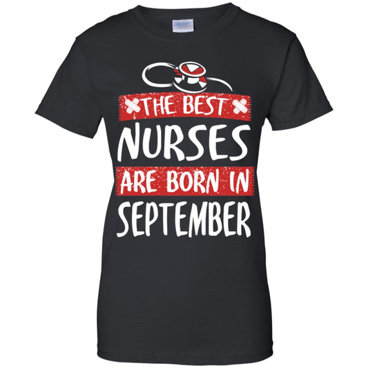 
	The Best Nurses Are Born In September Birthday T-Shirts, Hoodie, Tank