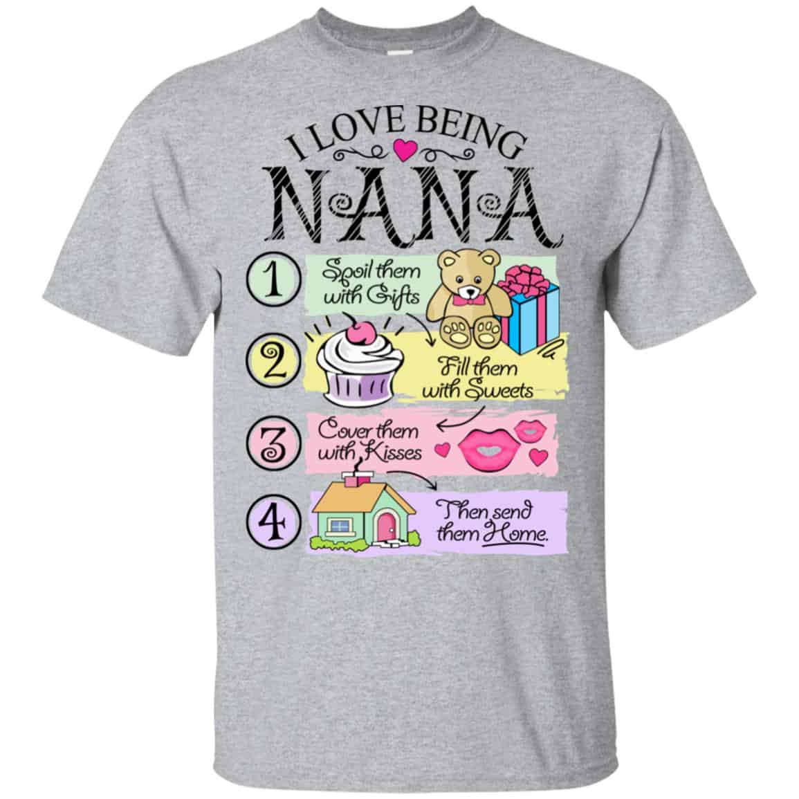I Love Being Nana Spoil Them With Gifts Fill Them With Sweets T-Shirts, Hoodie, Tank