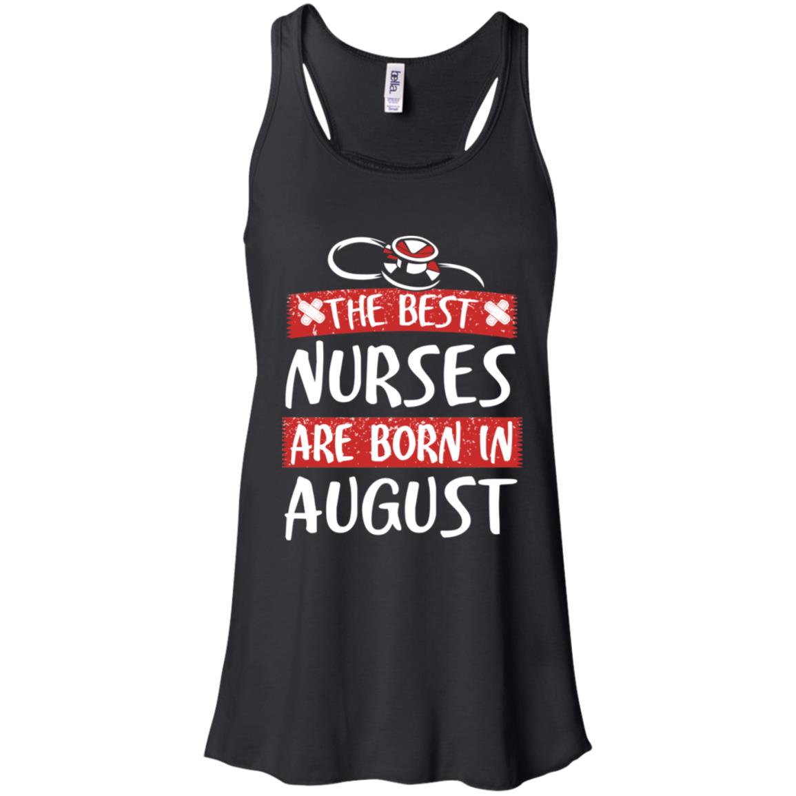 The Best Nurses Are Born In August Birthday T-Shirts, Hoodie, Tank
