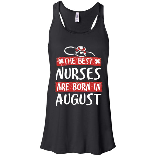 The Best Nurses Are Born In August Birthday T-Shirts, Hoodie, Tank