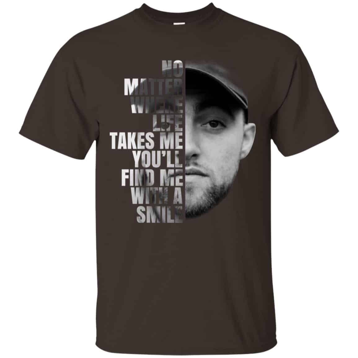 Mac Miller: No Matter Where Life Takes Me You’ll Find Me With A Smile T-Shirts, Hoodie, Tank