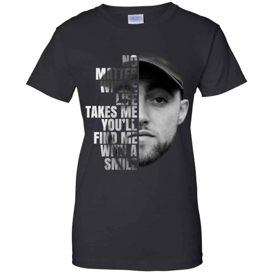 
	Mac Miller: No Matter Where Life Takes Me You’ll Find Me With A Smile T-Shirts, Hoodie, Tank