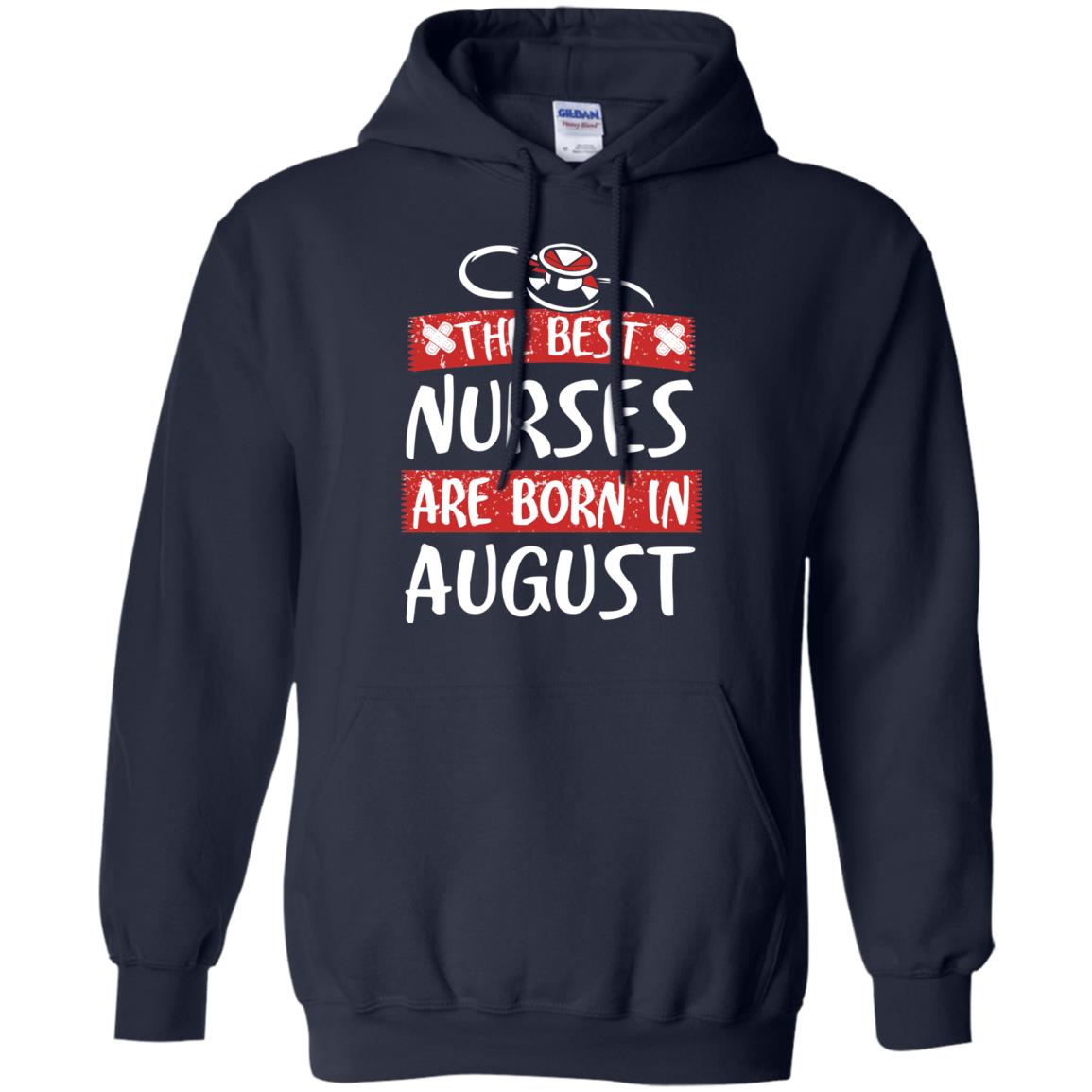 The Best Nurses Are Born In August Birthday T-Shirts, Hoodie, Tank