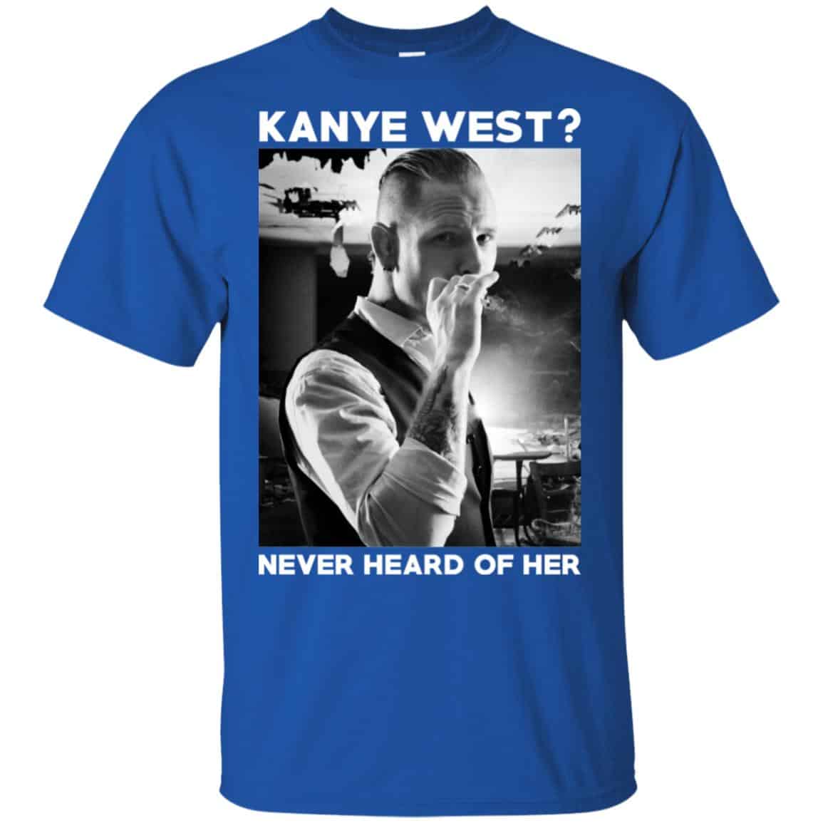 A Day to Remember: Kanye West? Never Heard Of Her – A Day to Remember T-Shirts, Hoodie, Tank