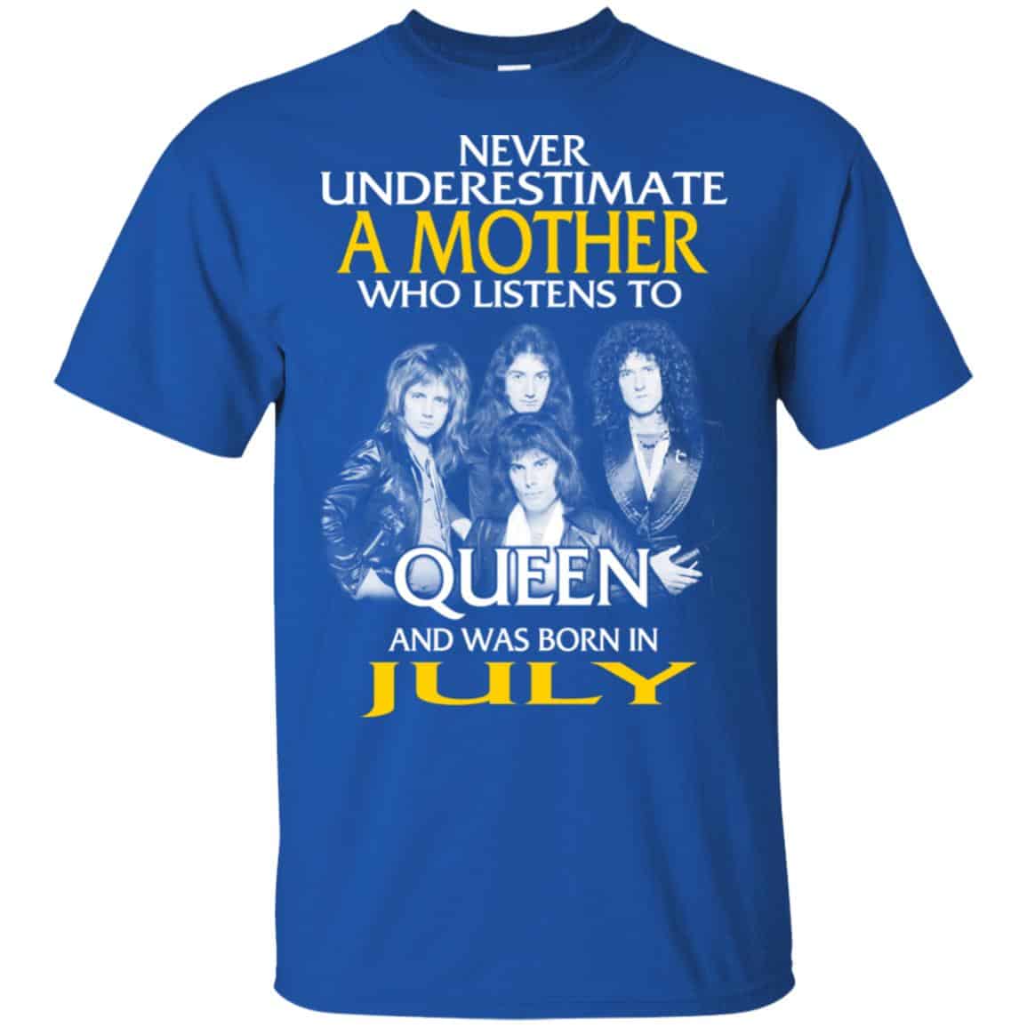 A Mother Who Listens To Queen And Was Born In July T-Shirts, Hoodie, Tank