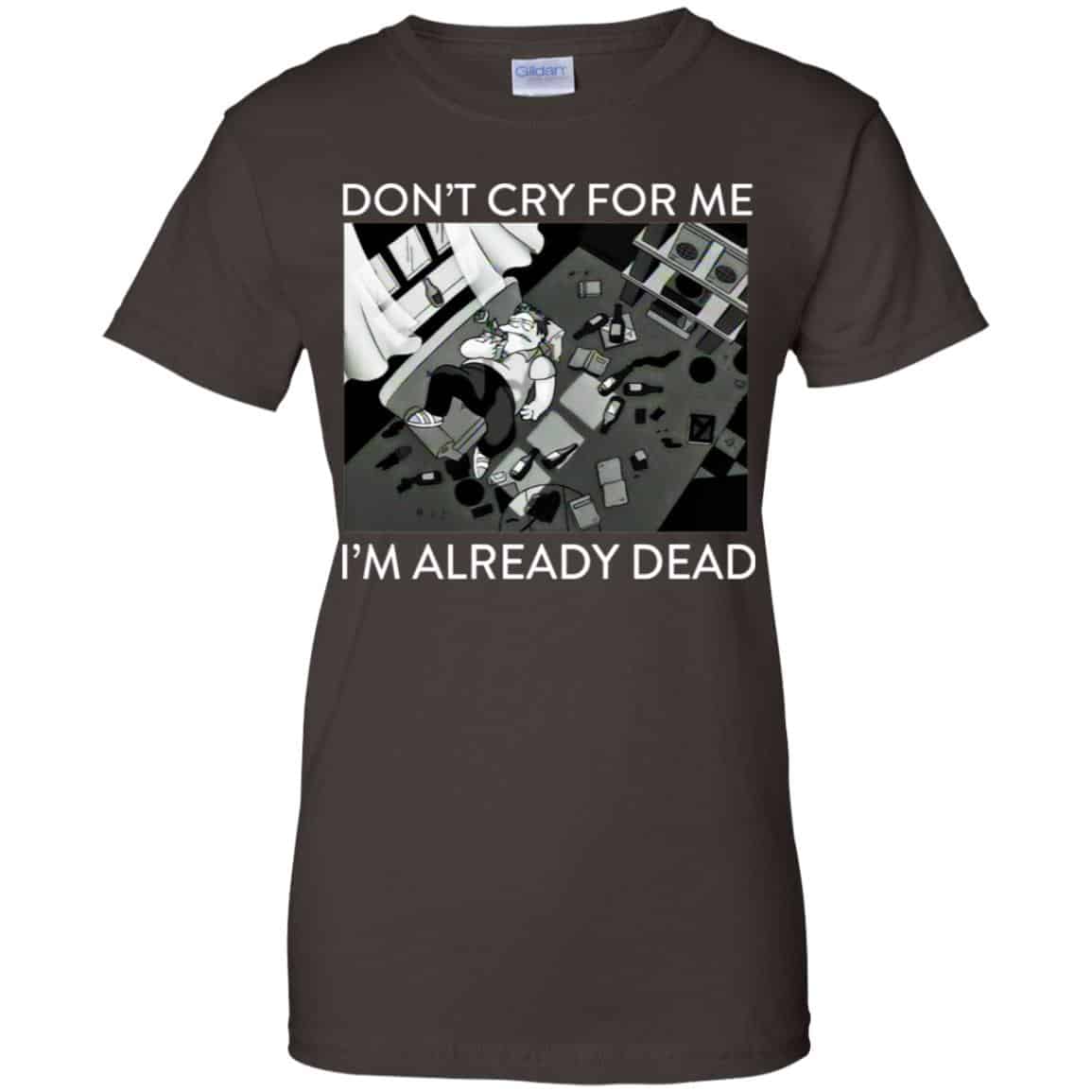 The Simpsons: Don’t Cry For Me I’m Already Dead T-Shirts, Hoodie, Tank