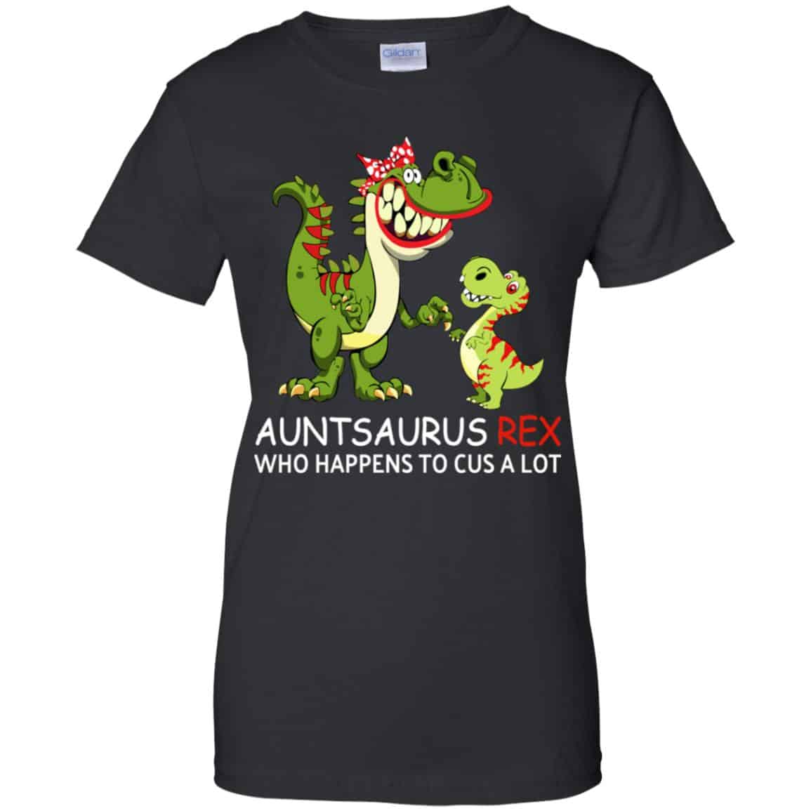 
	Auntsaurus Rex Who Happens To Cuss A Lot T-Shirts, Hoodie, Tank