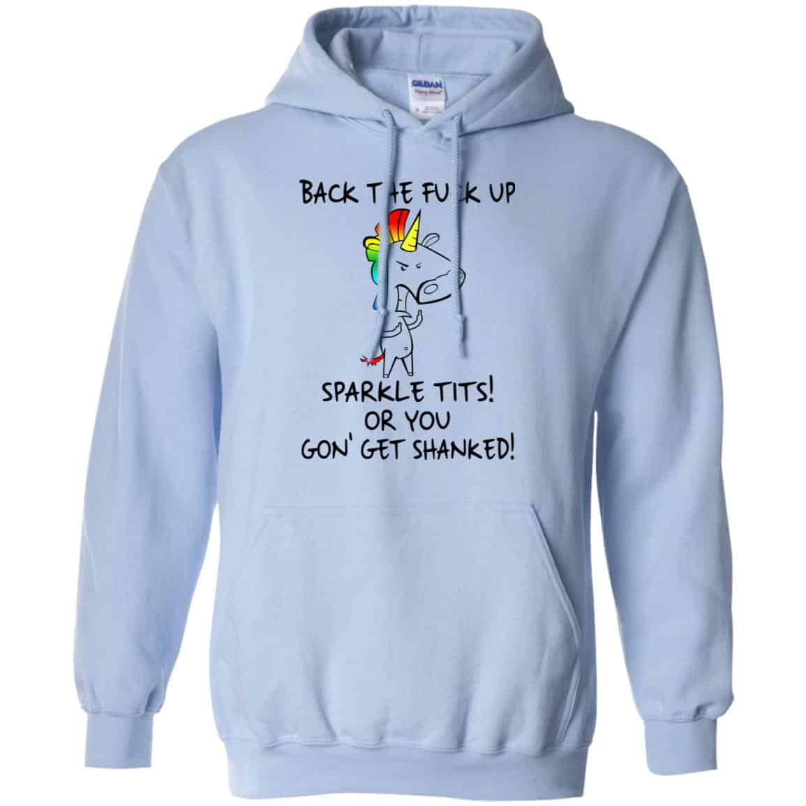 Unicorn: Back The Fuck Up Sparkle Tits Or You Gon’ Get Shanked T-Shirts, Hoodie, Tank