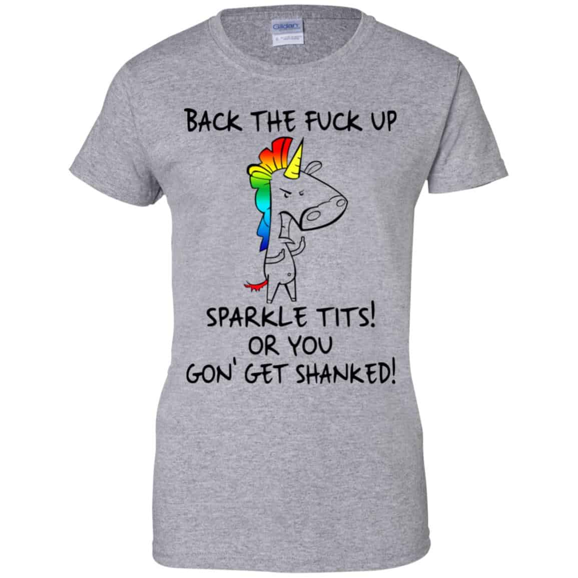 Unicorn: Back The Fuck Up Sparkle Tits Or You Gon’ Get Shanked T-Shirts, Hoodie, Tank