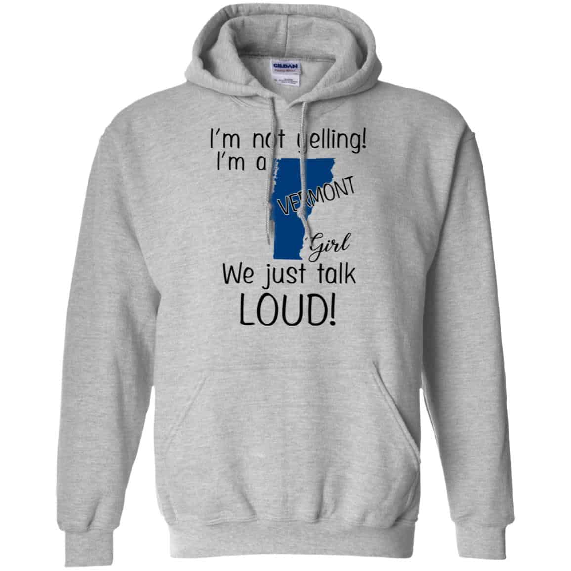 I’m Not Yelling I’m A Vermont Girl We Just Talk Loud T-Shirts, Hoodie, Tank