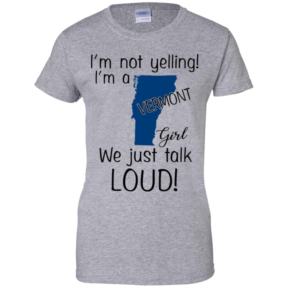 I’m Not Yelling I’m A Vermont Girl We Just Talk Loud T-Shirts, Hoodie, Tank