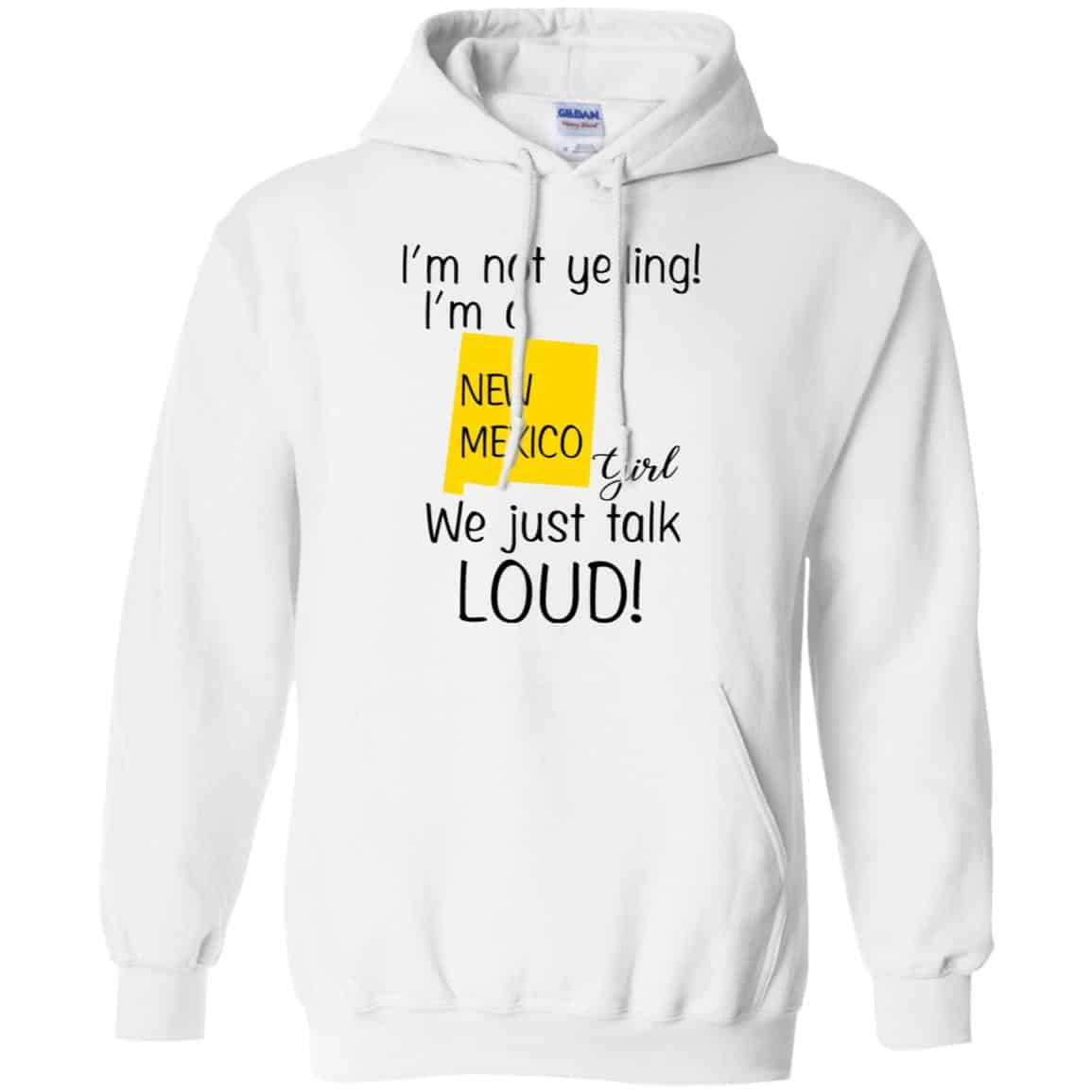 I’m Not Yelling I’m A New Mexico Girl We Just Talk Loud T-Shirts, Hoodie, Tank