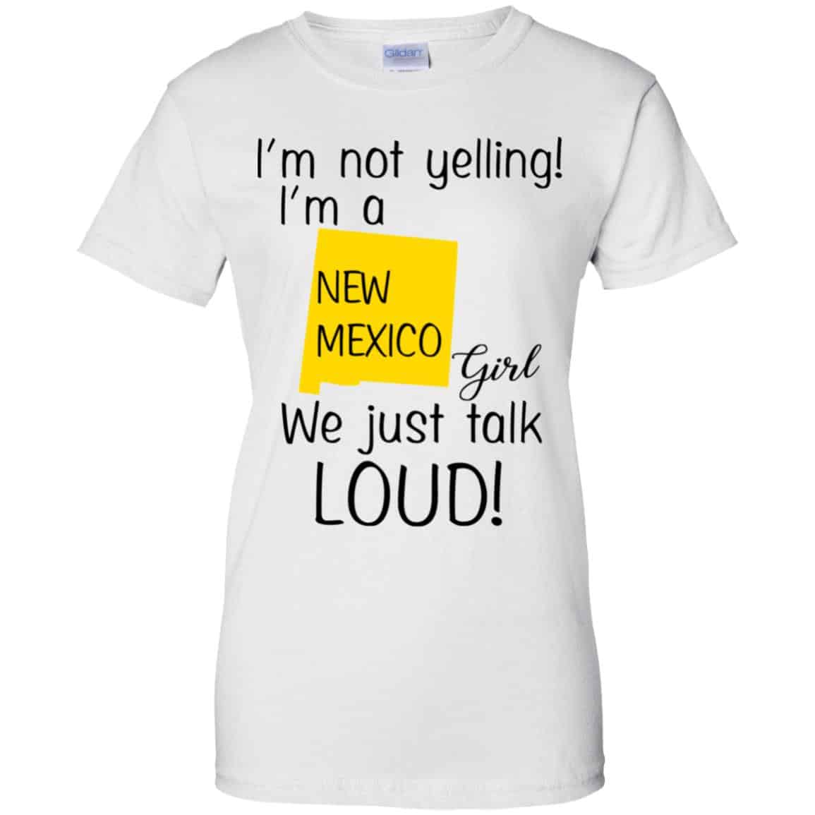 I’m Not Yelling I’m A New Mexico Girl We Just Talk Loud T-Shirts, Hoodie, Tank
