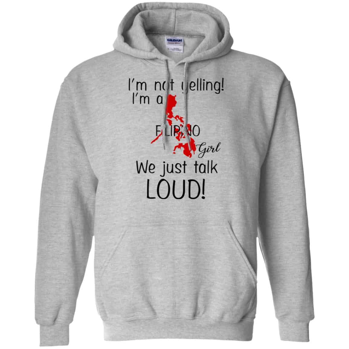 I’m Not Yelling I’m A Filipino Girl We Just Talk Loud T-Shirts, Hoodie, Tank