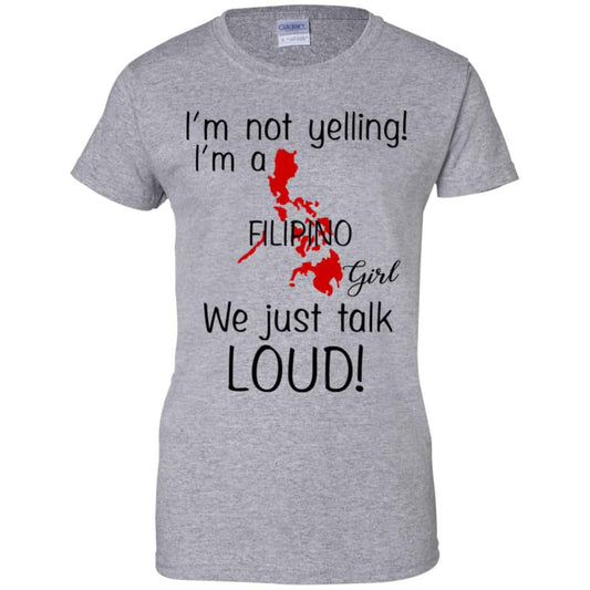 I’m Not Yelling I’m A Filipino Girl We Just Talk Loud T-Shirts, Hoodie, Tank
