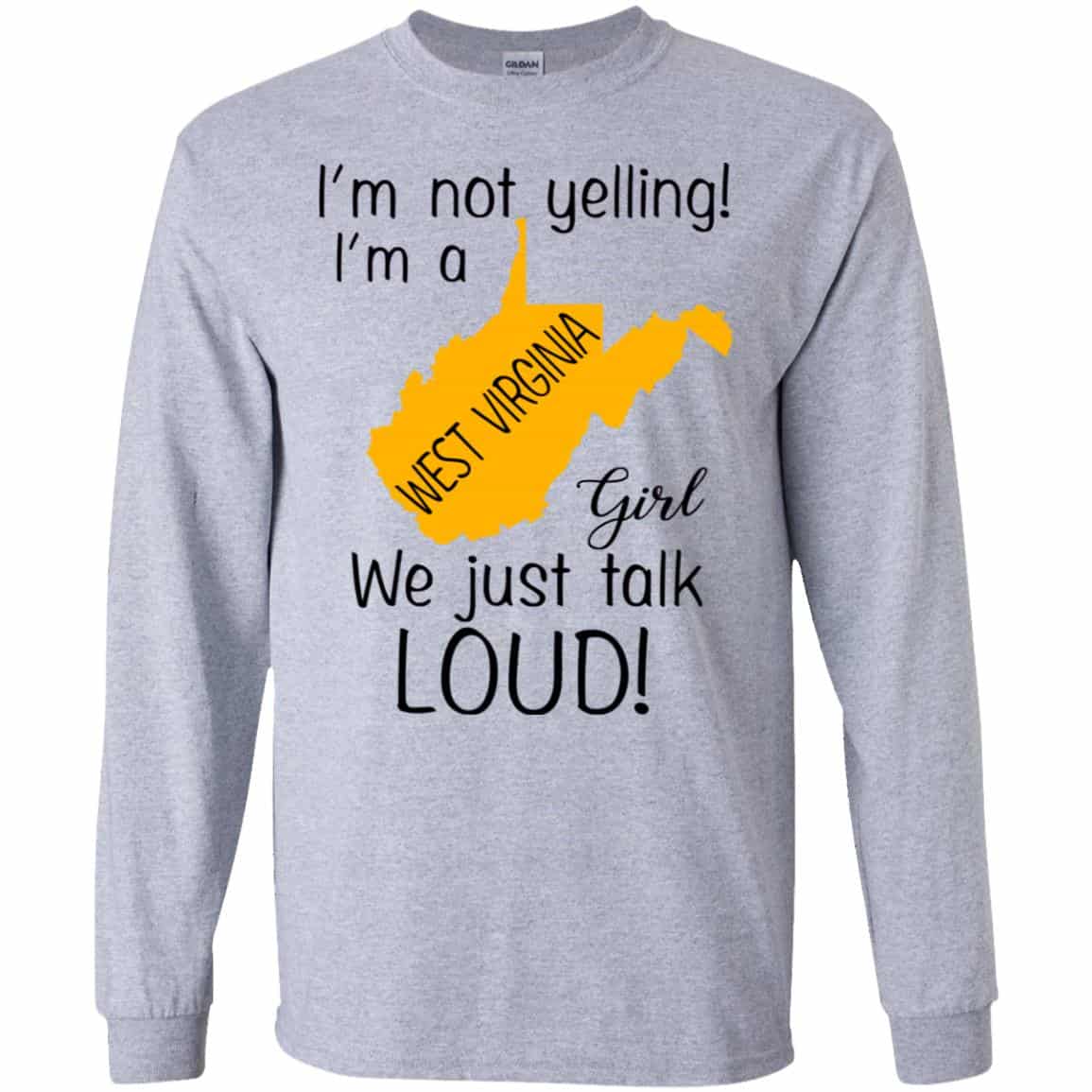 I’m Not Yelling I’m A West Virginia Girl We Just Talk Loud T-Shirts, Hoodie, Tank