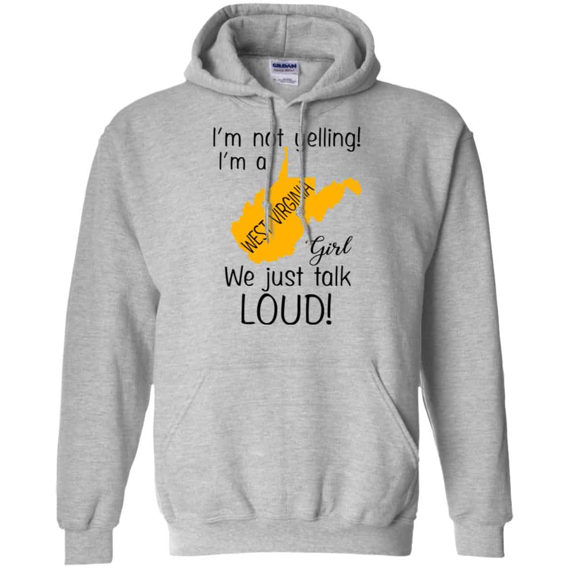 I’m Not Yelling I’m A West Virginia Girl We Just Talk Loud T-Shirts, Hoodie, Tank