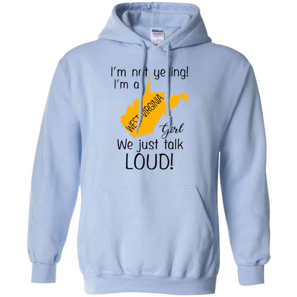 I’m Not Yelling I’m A West Virginia Girl We Just Talk Loud T-Shirts, Hoodie, Tank