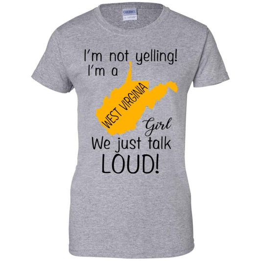 I’m Not Yelling I’m A West Virginia Girl We Just Talk Loud T-Shirts, Hoodie, Tank