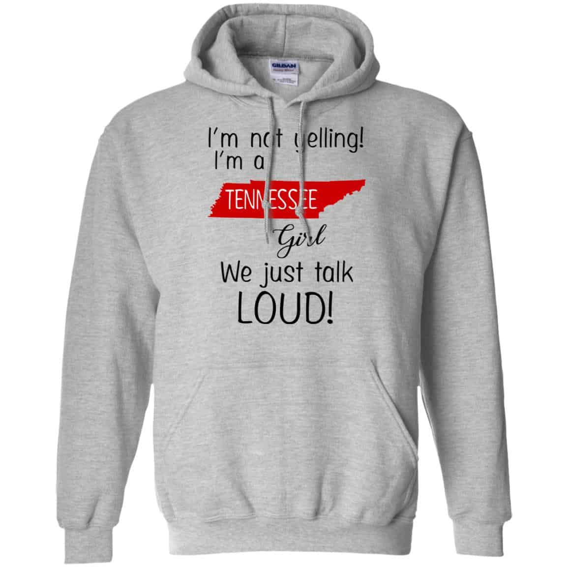 I’m Not Yelling I’m A Tennessee Girl We Just Talk Loud T-Shirts, Hoodie, Tank