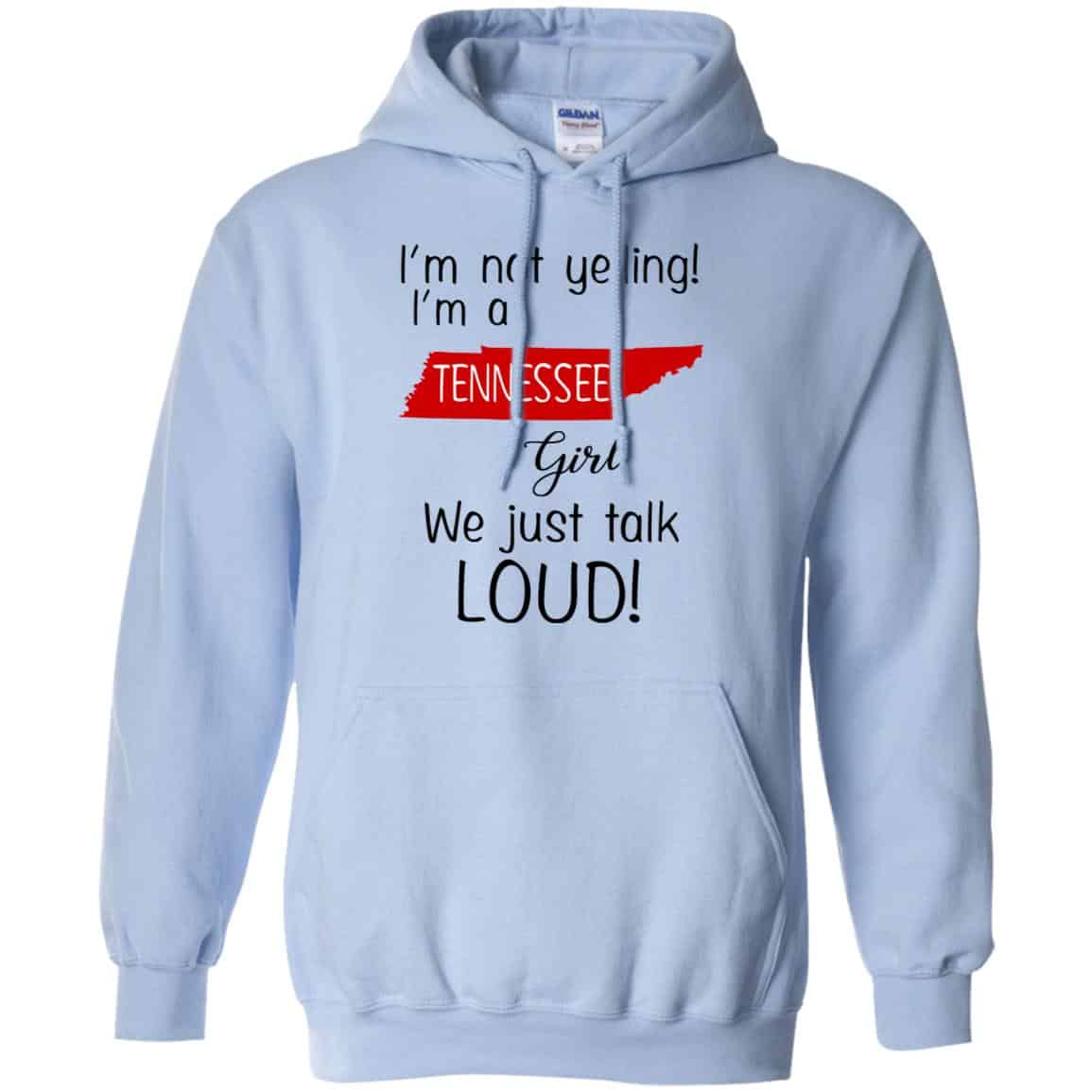 I’m Not Yelling I’m A Tennessee Girl We Just Talk Loud T-Shirts, Hoodie, Tank