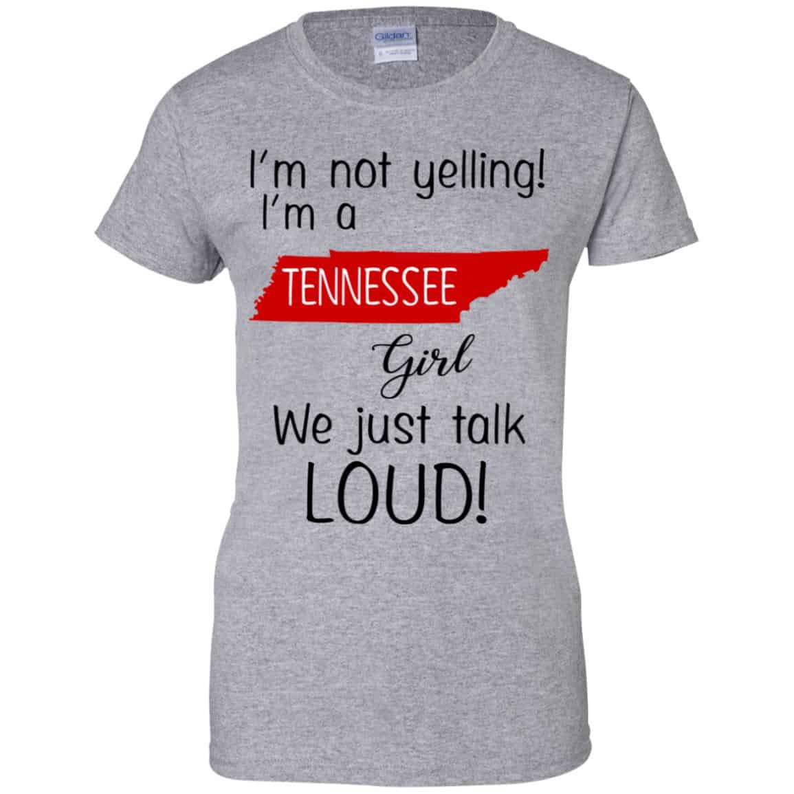 I’m Not Yelling I’m A Tennessee Girl We Just Talk Loud T-Shirts, Hoodie, Tank