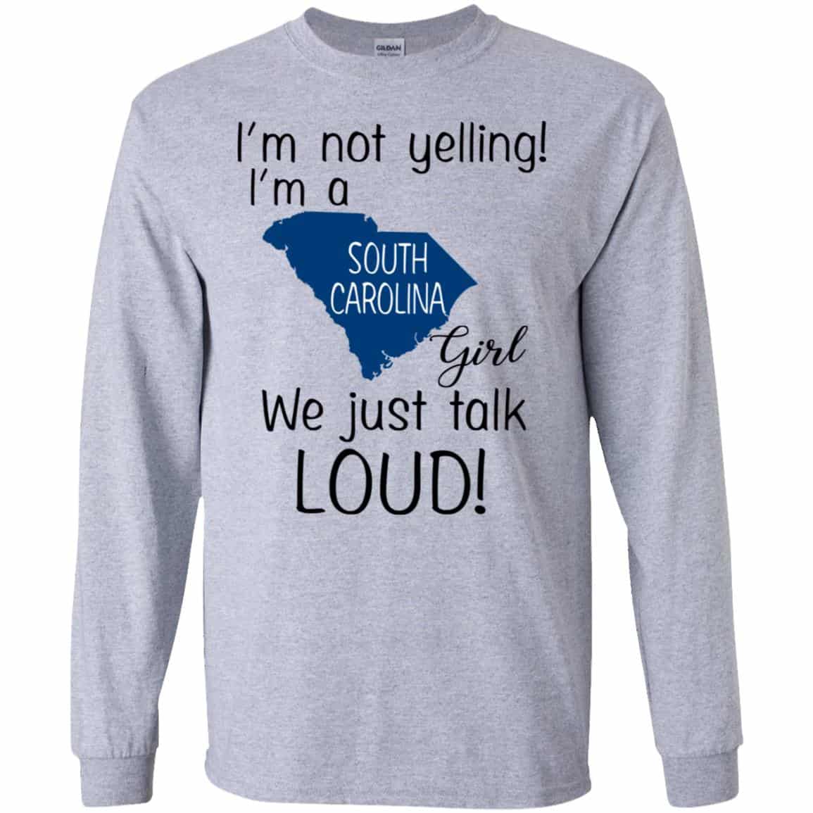 I’m Not Yelling I’m A South Carolina Girl We Just Talk Loud T-Shirts, Hoodie, Tank