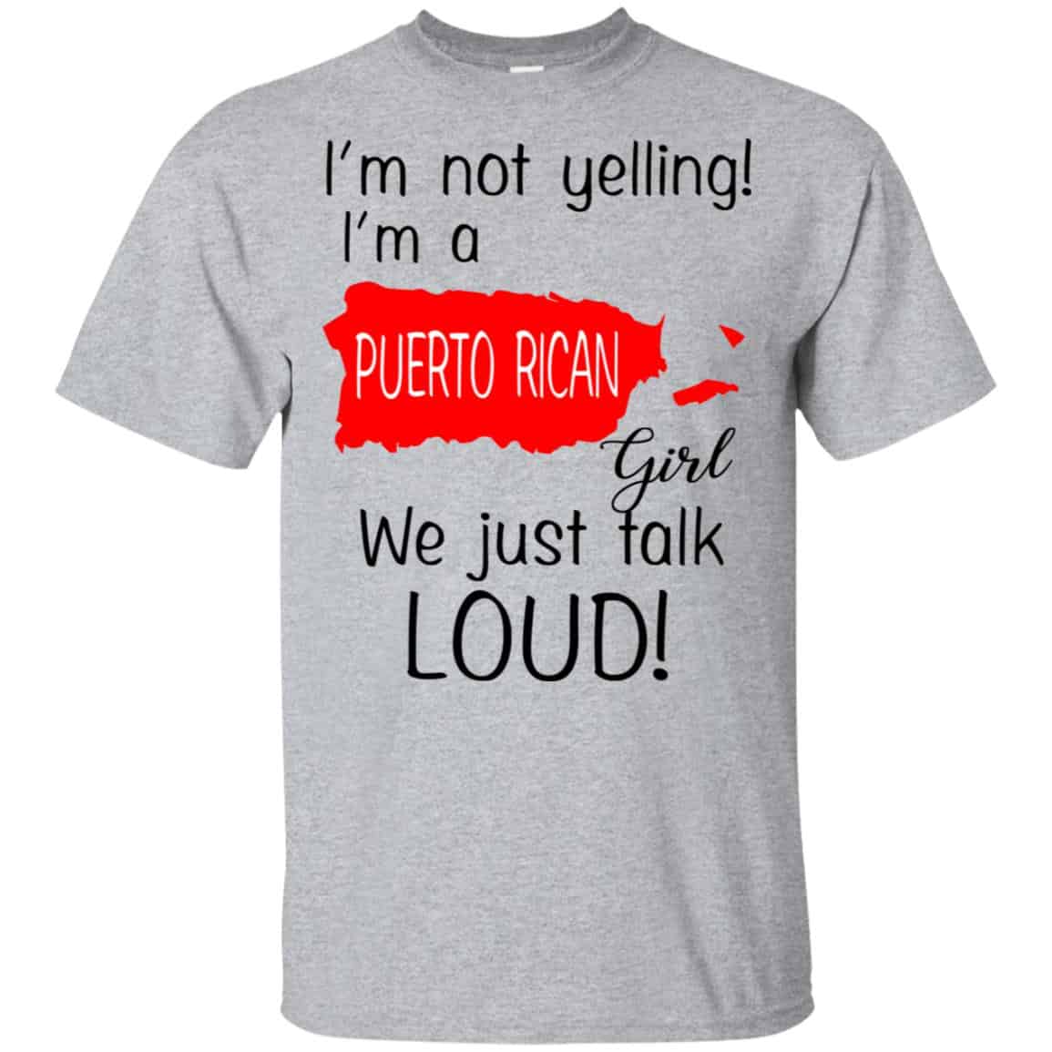 I’m Not Yelling I’m A Puerto Rican Girl We Just Talk Loud T-Shirts, Hoodie, Tank