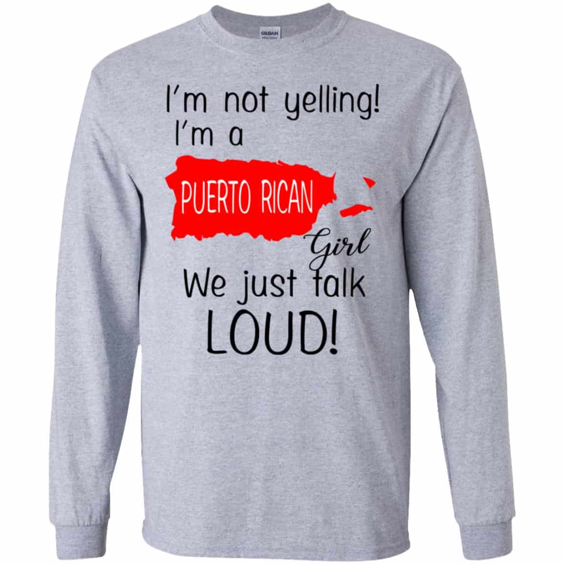 I’m Not Yelling I’m A Puerto Rican Girl We Just Talk Loud T-Shirts, Hoodie, Tank
