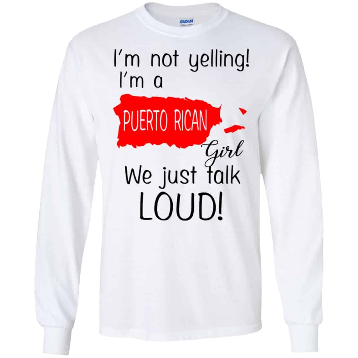 I’m Not Yelling I’m A Puerto Rican Girl We Just Talk Loud T-Shirts, Hoodie, Tank