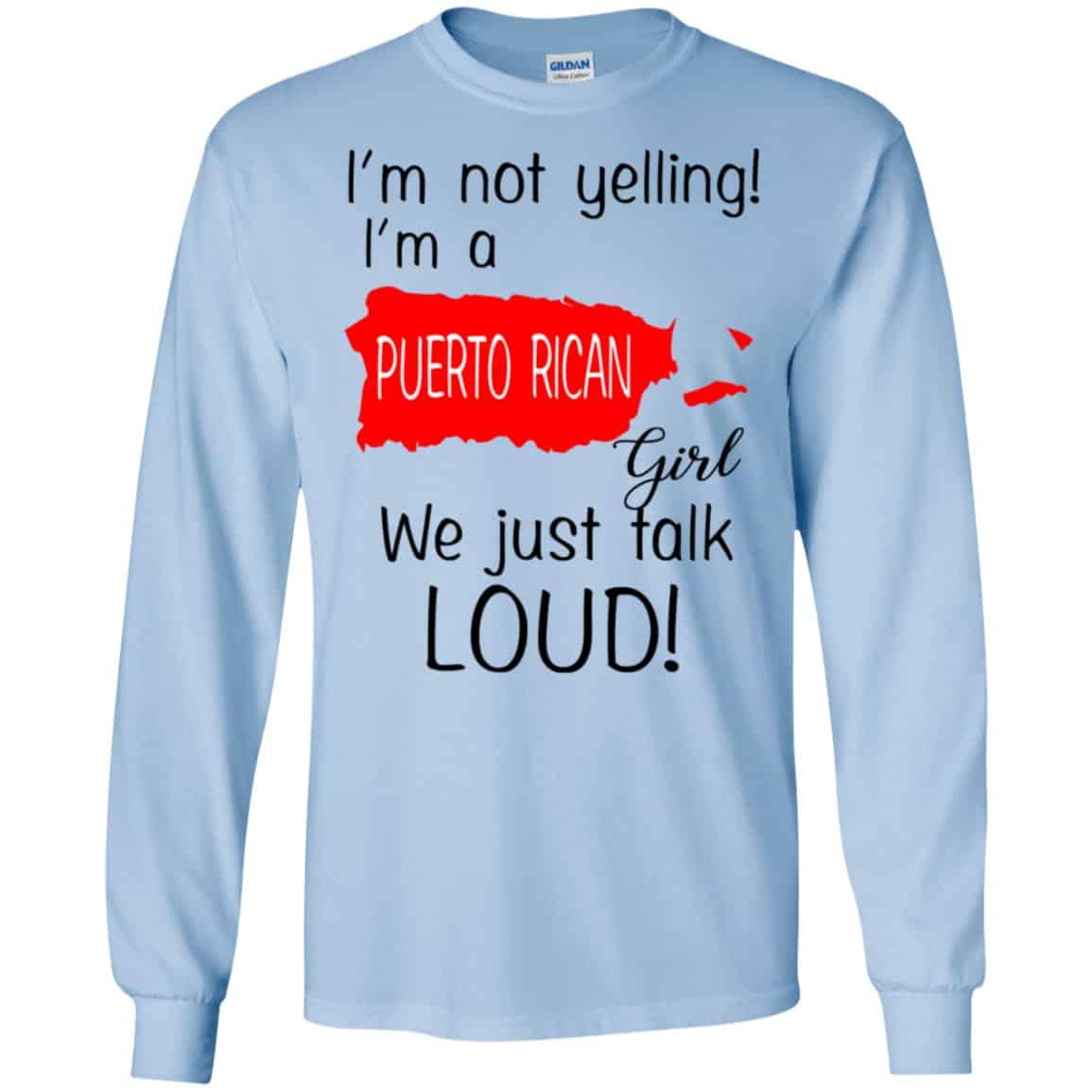 I’m Not Yelling I’m A Puerto Rican Girl We Just Talk Loud T-Shirts, Hoodie, Tank