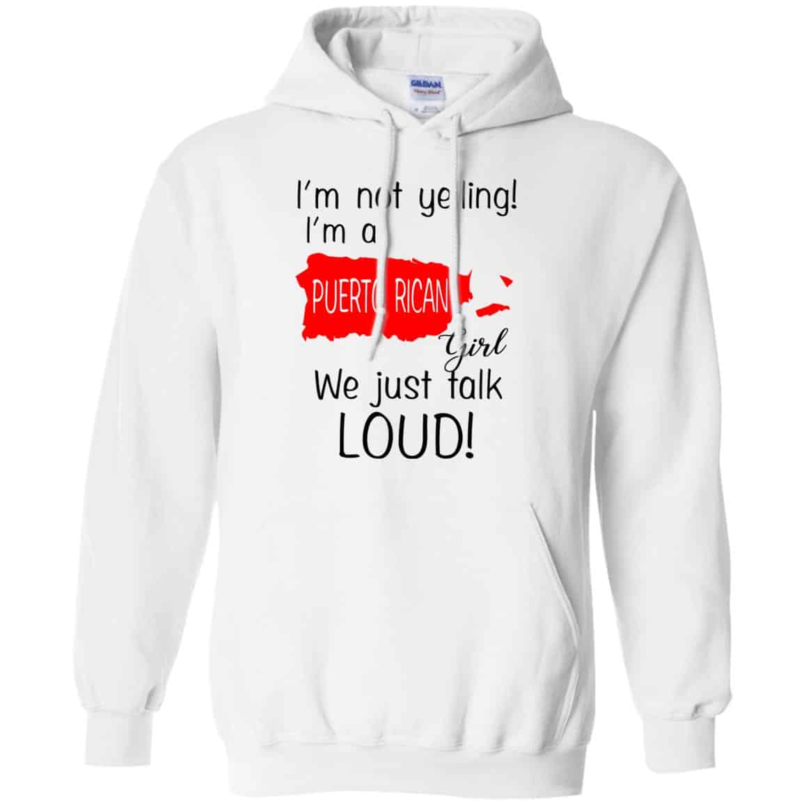 I’m Not Yelling I’m A Puerto Rican Girl We Just Talk Loud T-Shirts, Hoodie, Tank