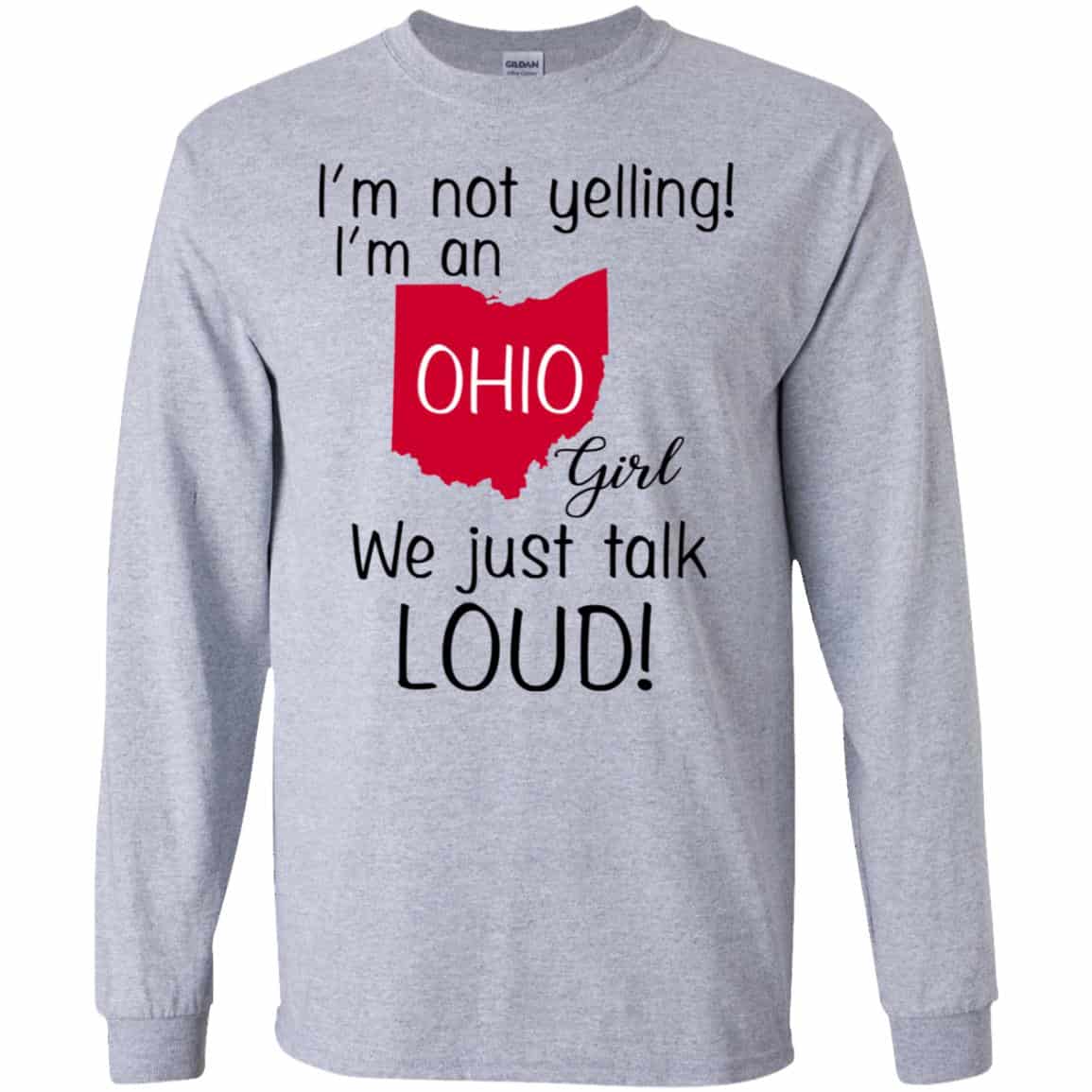 I’m Not Yelling I’m An Ohio Girl We Just Talk Loud T-Shirts, Hoodie, Tank
