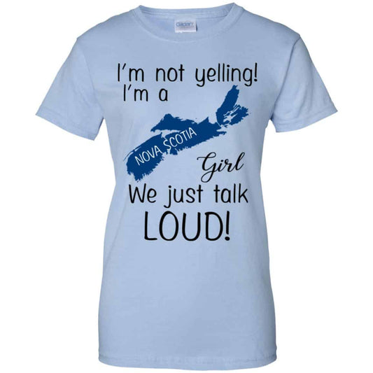 
	I’m Not Yelling I’m A Nova Scotia Girl We Just Talk Loud T-Shirts, Hoodie, Tank