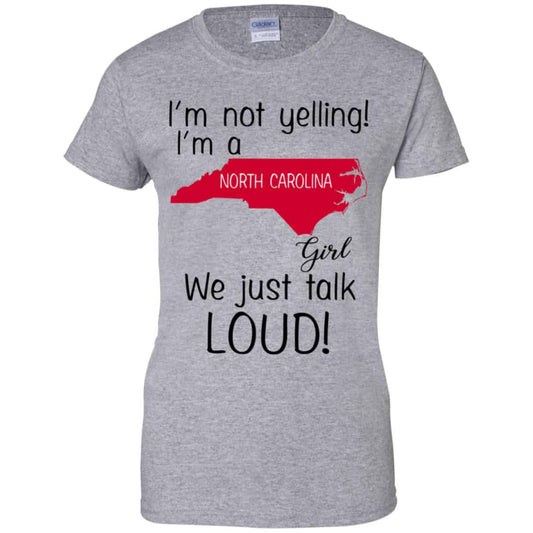 I’m Not Yelling I’m A North Carolina Girl We Just Talk Loud T-Shirts, Hoodie, Tank